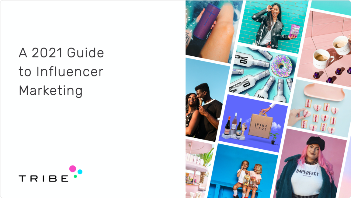 Access TRIBE's Ultimate Guide To Influencer Marketing